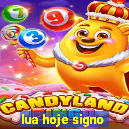 lua hoje signo